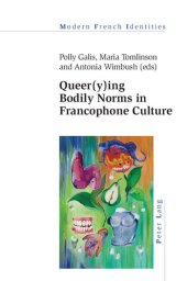 book Queer(y)ing Bodily Norms in Francophone Culture