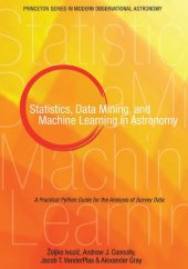 book Statistics, Data Mining, and Machine Learning in Astronomy: A Practical Python Guide for the Analysis of Survey Data