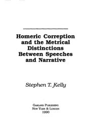 book Homeric Correption and the Metrical Distinctions Between Speeches and Narrative