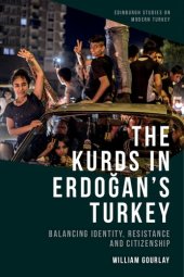 book The Kurds in Erdoğan’s Turkey: Balancing Identity, Resistance and Citizenship