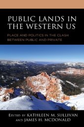 book Public Lands in the Western US: Place and Politics in the Clash between Public and Private