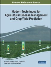 book Modern Techniques for Agricultural Disease Management and Crop Yield Prediction