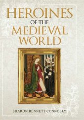 book Heroines of the Medieval World