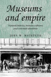 book Museums and empire: Natural history, human cultures and colonial identities