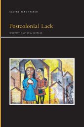 book Postcolonial Lack: Identity, Culture, Surplus