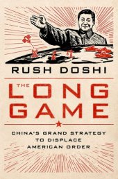 book The Long Game: China's Grand Strategy to Displace American Order