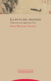 book La ruta del silencio : viaje por los libros del Tao