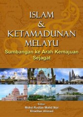 book Islam dan ketamadunan Melayu : sumbangan ke arah kemajuan sejagat