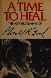 book A Time to Heal: The Autobiography of Gerald R. Ford