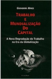 book Trabalho e mundialização do capital: a nova degradação do trabalho na era da globalização