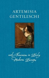 book Artemisia Gentileschi and Feminism in Early Modern Europe