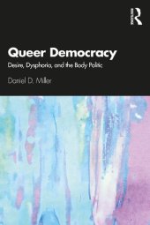 book Queer Democracy: Desire, Dysphoria, and the Body Politic