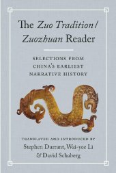 book The Zuo Tradition / Zuozhuan Reader: Selections from China's Earliest Narrative History