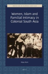 book Women, Islam and Familial Intimacy in Colonial South Asia