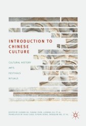 book Introduction to Chinese Culture: Cultural History, Arts, Festivals and Rituals