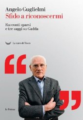 book Sfido a riconoscermi. Racconti sparsi e tre saggi su Gadda