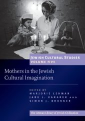 book Mothers in the Jewish Cultural Imagination: Jewish Cultural Studies Volume 5