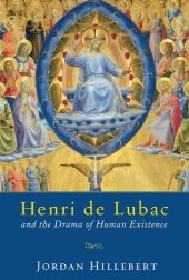 book Henri de Lubac and the Drama of Human Existence