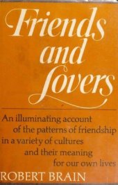 book Friends and Lovers: An illuminating account of the patterns of friendship in a variety of cultures