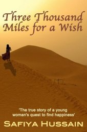 book Three Thousand Miles for a Wish : the true story of a young woman's quest to find happiness