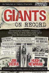 book Giants on Record: America's Hidden History, Secrets in the Mounds and the Smithsonian Files