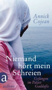 book Niemand hört mein Schreien: Gefangen im Palast Gaddafis (German Edition)