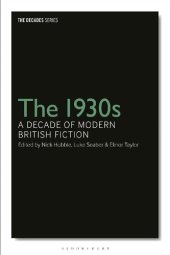 book The 1930s: A Decade of Modern British Fiction