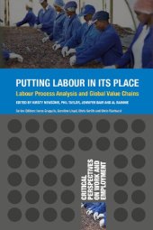 book Putting Labour in its Place: Labour Process Analysis and Global Value Chains