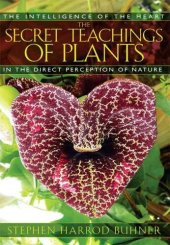 book The Secret Teachings of Plants: The Intelligence of the Heart in the Direct Perception of Nature