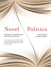 book Novel Politics: Studies in Australian Political Fiction