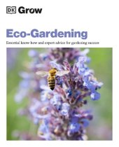 book Grow Eco-gardening: Essential Know-how and Expert Advice for Gardening Success