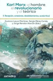 book Karl Marx: el hombre, el revolucionario y el teórico. Vol. II. Recepción, conexiones, desdoblamientos, auto(crítica)