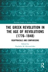 book The Greek Revolution in the Age of Revolutions (1776-1848): Reappraisals and Comparisons