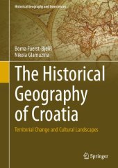 book The Historical Geography of Croatia: Territorial Change and Cultural Landscapes