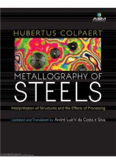 book Metallography of Steels: Interpretation of Structure and the Effects of Processing