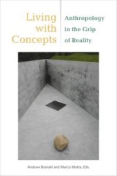 book Living with Concepts: Anthropology in the Grip of Reality