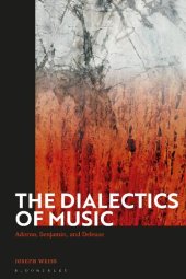 book The Dialectics of Music: Adorno, Benjamin, and Deleuze