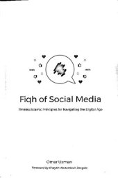 book Fiqh of Social Media (Timeless Islamic Principles for Navigating the Digital Age)