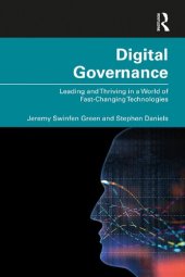 book Digital Governance: Leading and Thriving in a World of Fast-Changing Technologies