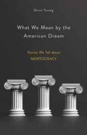 book What We Mean by the American Dream: Stories We Tell about Meritocracy