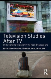 book Television Studies After TV: Understanding Television in the Post-Broadcast Era