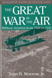 book The Great War in the Air: Military Aviation from 1909 to 1921