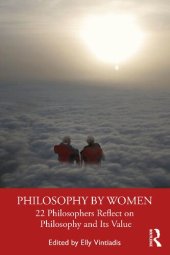 book Philosophy by Women: 22 Philosophers Reflect on Philosophy and Its Value