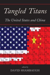 book Tangled Titans: The United States and China