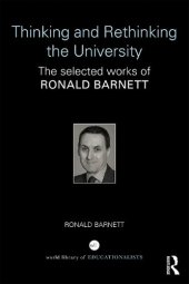 book Thinking and Rethinking the University: The selected works of Ronald Barnett