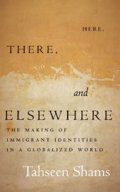 book Here, There, and Elsewhere: The Making of Immigrant Identities in a Globalized World