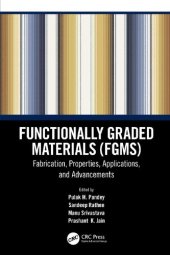 book Functionally Graded Materials (FGMs): Fabrication, Properties, Applications, and Advancements