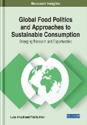 book Global Food Politics and Approaches to Sustainable Consumption: Emerging Research and Opportunities