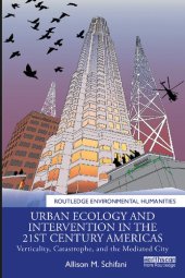 book Urban Ecology and Intervention in the 21st Century Americas: Verticality, Catastrophe, and the Mediated City