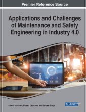 book Applications and Challenges of Maintenance and Safety Engineering in Industry 4.0